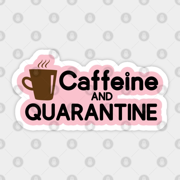 Caffeine and quarantine Sticker by DragonTees